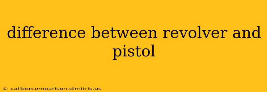 difference between revolver and pistol