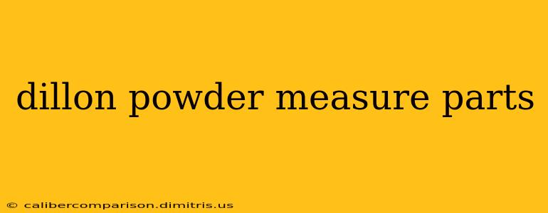 dillon powder measure parts