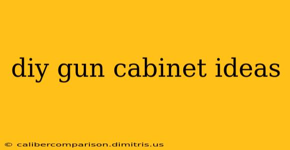 diy gun cabinet ideas