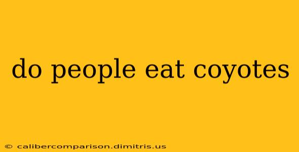 do people eat coyotes