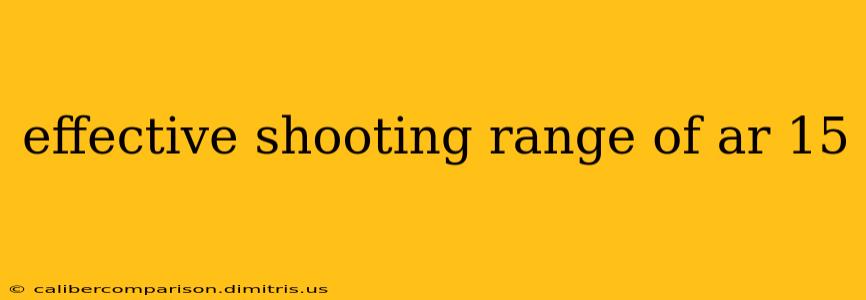 effective shooting range of ar 15