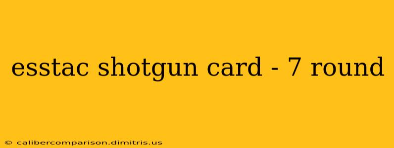 esstac shotgun card - 7 round