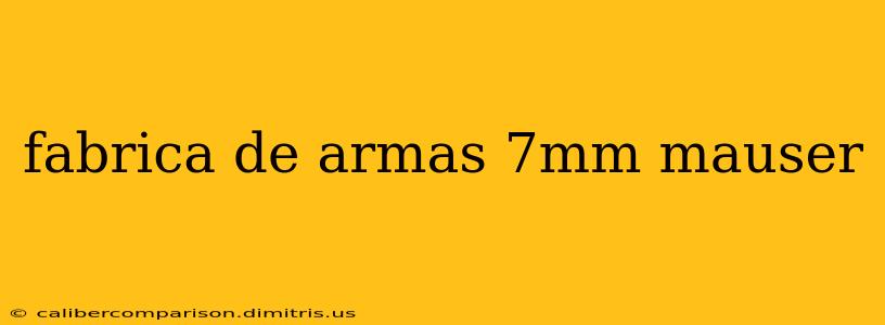 fabrica de armas 7mm mauser