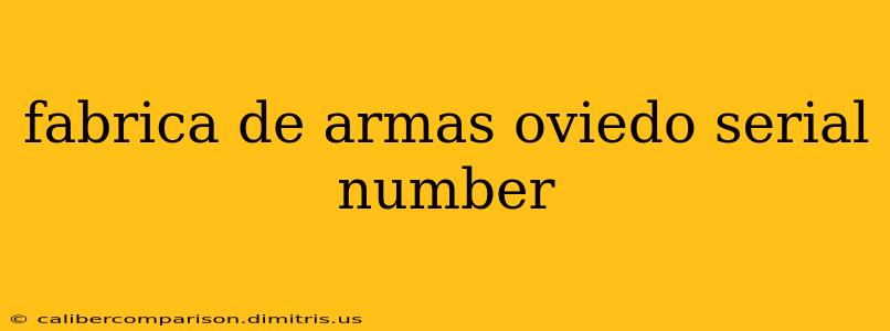 fabrica de armas oviedo serial number