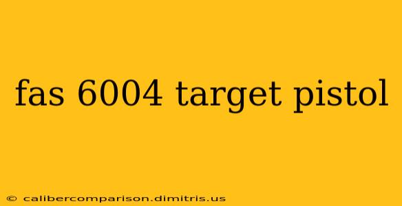 fas 6004 target pistol