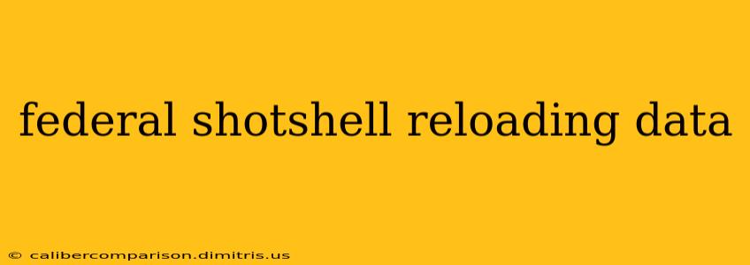 federal shotshell reloading data