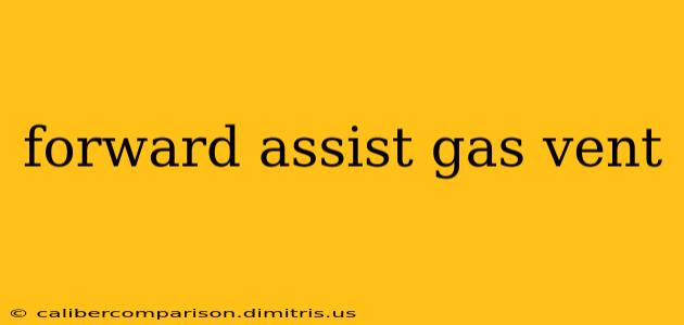 forward assist gas vent