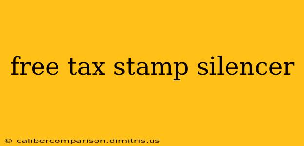 free tax stamp silencer