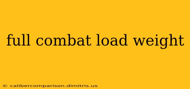 full combat load weight