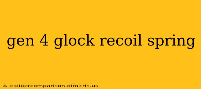 gen 4 glock recoil spring