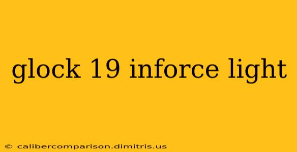 glock 19 inforce light