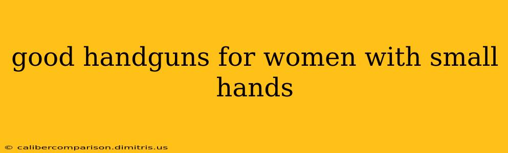 good handguns for women with small hands