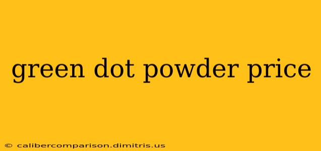 green dot powder price