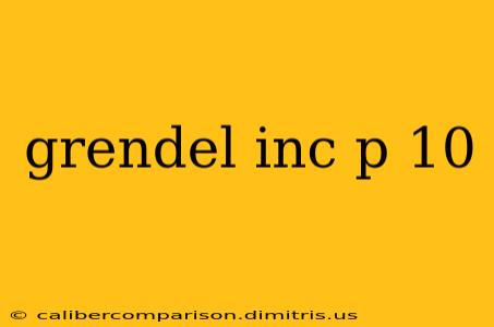 grendel inc p 10