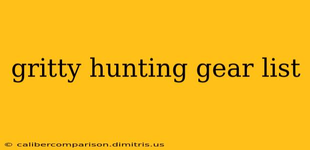 gritty hunting gear list