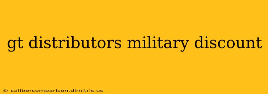 gt distributors military discount