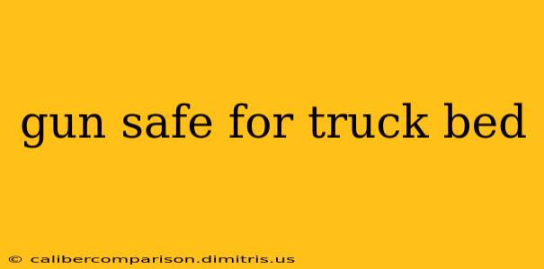 gun safe for truck bed