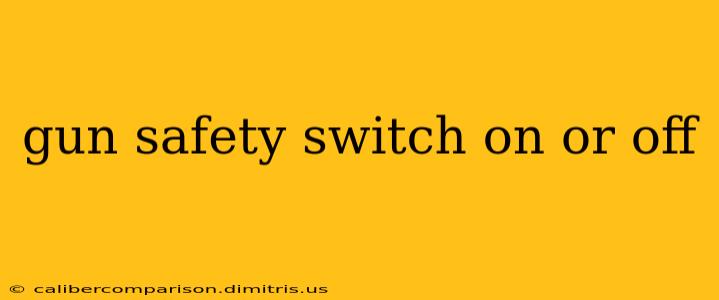 gun safety switch on or off