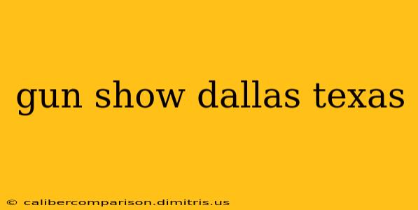 gun show dallas texas