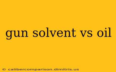 gun solvent vs oil