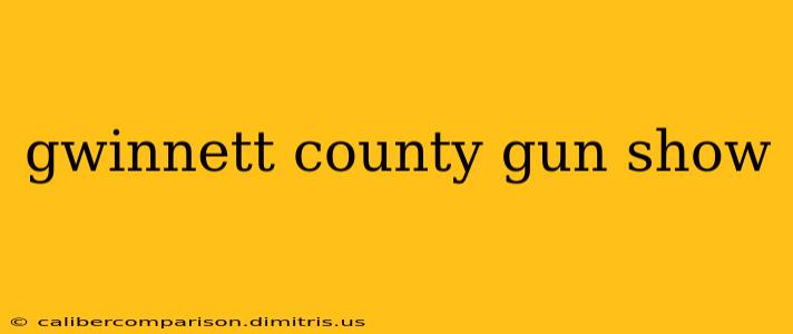 gwinnett county gun show