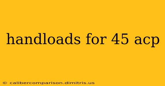 handloads for 45 acp