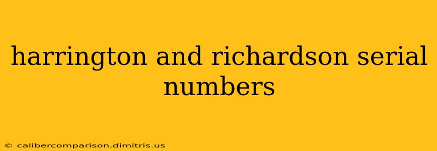 harrington and richardson serial numbers