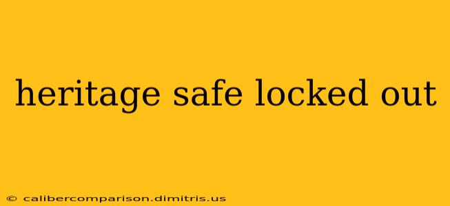 heritage safe locked out