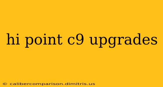 hi point c9 upgrades