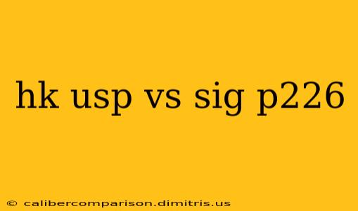 hk usp vs sig p226