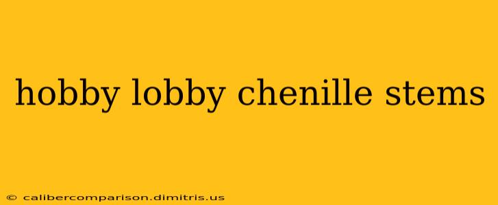 hobby lobby chenille stems