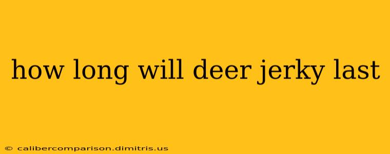 how long will deer jerky last