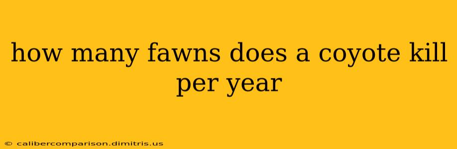 how many fawns does a coyote kill per year