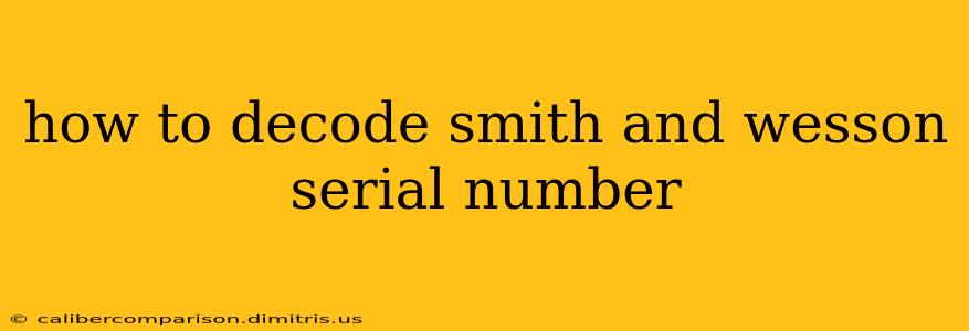 how to decode smith and wesson serial number