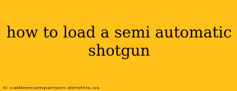 how to load a semi automatic shotgun