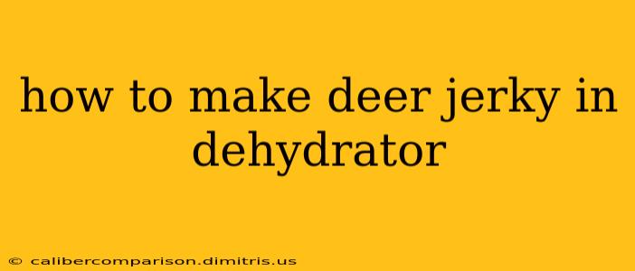 how to make deer jerky in dehydrator