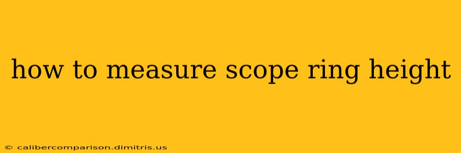 how to measure scope ring height