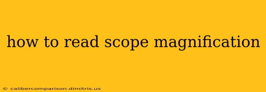 how to read scope magnification