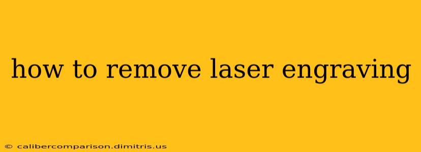 how to remove laser engraving