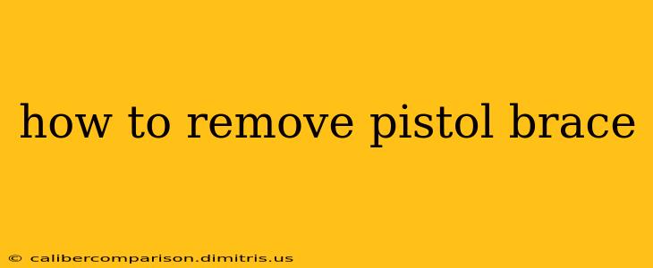 how to remove pistol brace