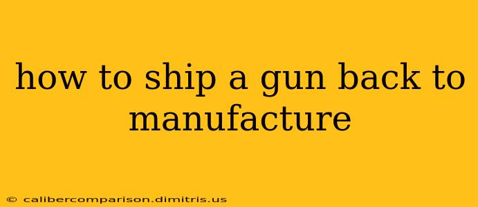 how to ship a gun back to manufacture