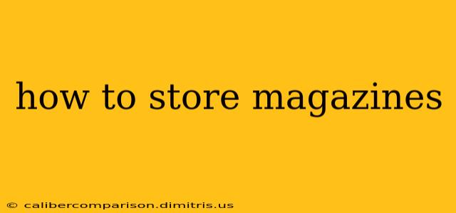 how to store magazines