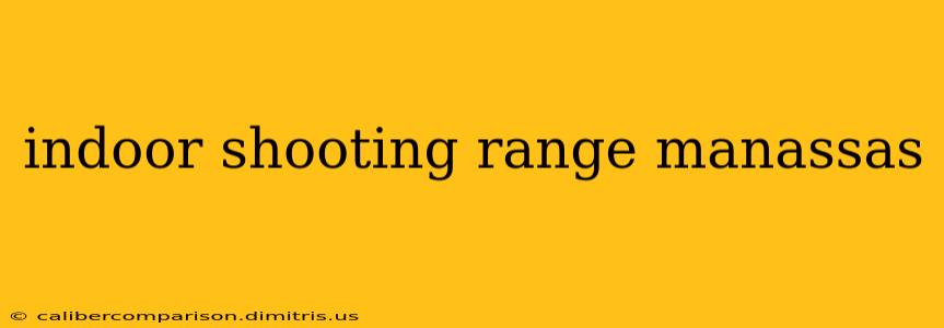 indoor shooting range manassas