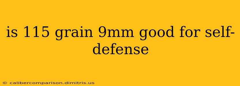 is 115 grain 9mm good for self-defense