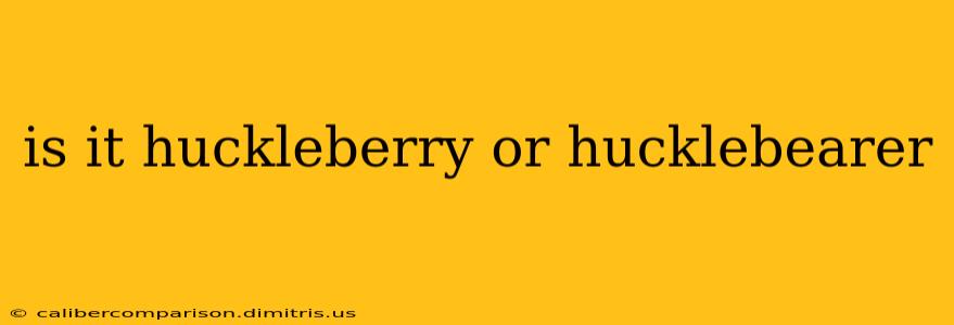 is it huckleberry or hucklebearer