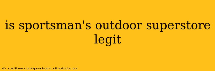 is sportsman's outdoor superstore legit