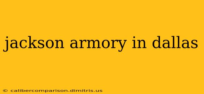 jackson armory in dallas