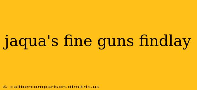 jaqua's fine guns findlay