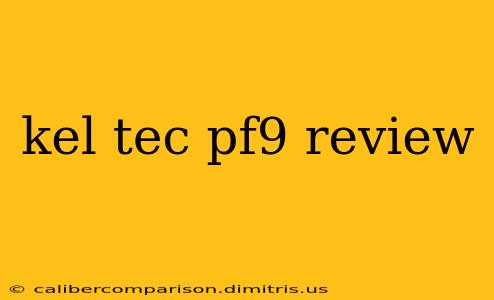 kel tec pf9 review