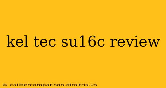 kel tec su16c review